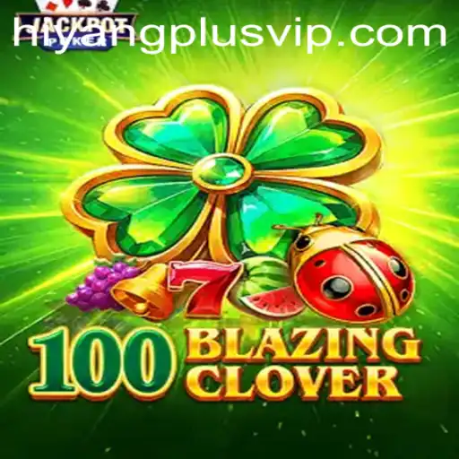 The Enchanting World of 100BlazingClover