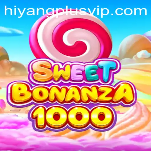 Discovering SweetBonanza1000 and Hiyangplus