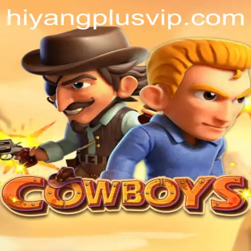 Exploring the World of COWBOYS: A Modern Gaming Adventure with HiyangPlus